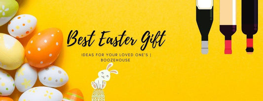 Best Easter Gift Ideas for your loved one's | Boozehouse - Booze House