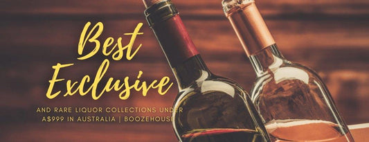 Best Exclusive and Rare Liquor collections under A$999 in Australia | Boozehouse - Booze House